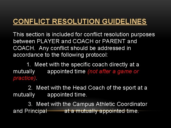 CONFLICT RESOLUTION GUIDELINES This section is included for conflict resolution purposes between PLAYER and