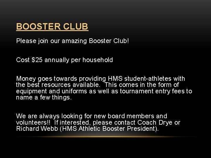 BOOSTER CLUB Please join our amazing Booster Club! Cost $25 annually per household Money