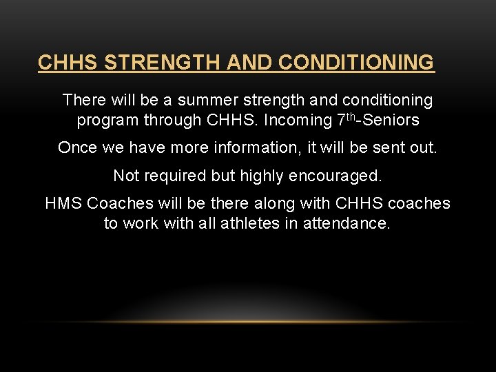 CHHS STRENGTH AND CONDITIONING There will be a summer strength and conditioning program through