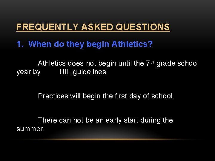 FREQUENTLY ASKED QUESTIONS 1. When do they begin Athletics? Athletics does not begin until