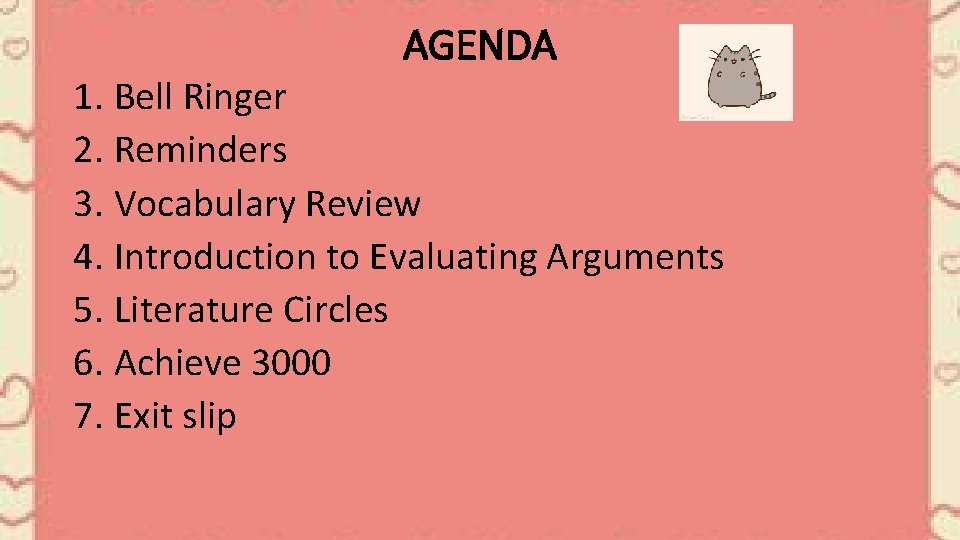 AGENDA 1. Bell Ringer 2. Reminders 3. Vocabulary Review 4. Introduction to Evaluating Arguments