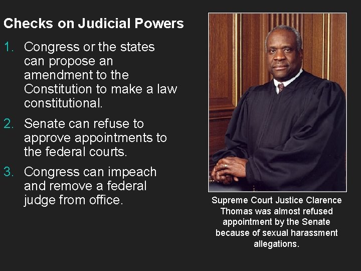 Checks on Judicial Powers 1. Congress or the states can propose an amendment to