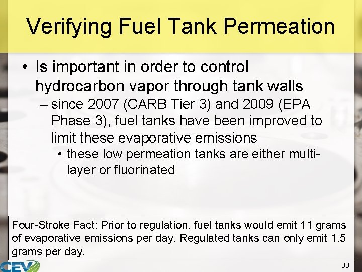 Verifying Fuel Tank Permeation • Is important in order to control hydrocarbon vapor through