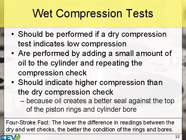 Wet Compression Tests • Should be performed if a dry compression test indicates low