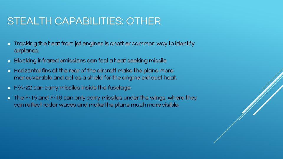 STEALTH CAPABILITIES: OTHER ● Tracking the heat from jet engines is another common way