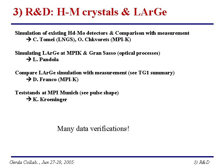 3) R&D: H-M crystals & LAr. Ge Simulation of existing Hd-Mo detectors & Comparison