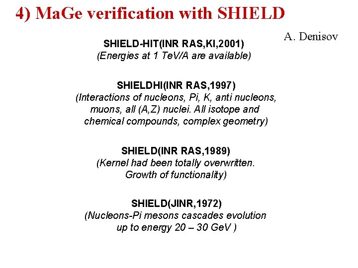 4) Ma. Ge verification with SHIELD-HIT(INR RAS, KI, 2001) (Energies at 1 Te. V/A