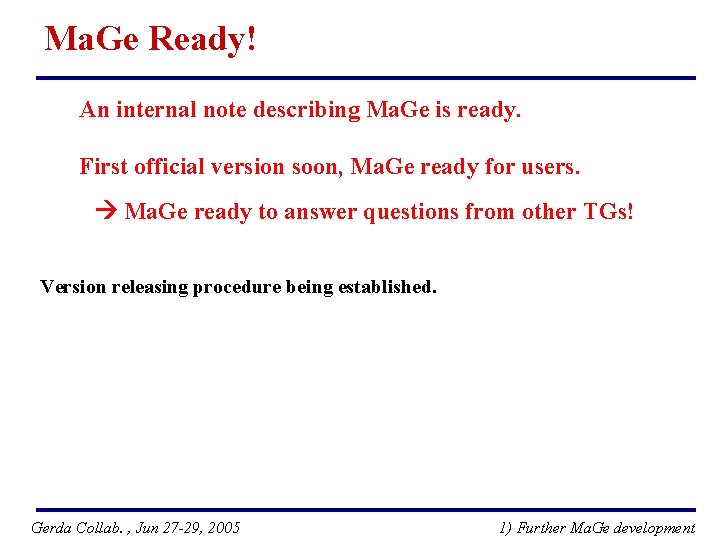 Ma. Ge Ready! An internal note describing Ma. Ge is ready. First official version