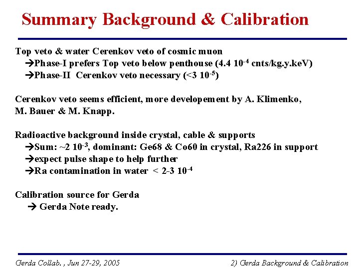Summary Background & Calibration Top veto & water Cerenkov veto of cosmic muon Phase-I