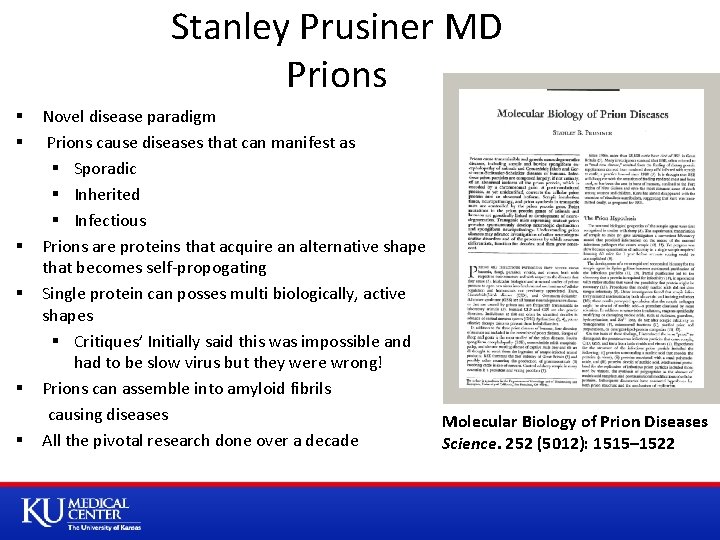 Stanley Prusiner MD Prions Novel disease paradigm Prions cause diseases that can manifest as