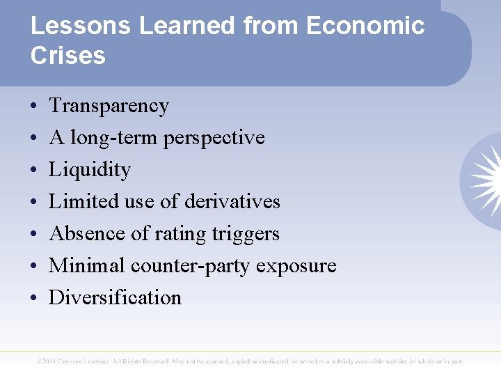 Lessons Learned from Economic Crises • • Transparency A long-term perspective Liquidity Limited use