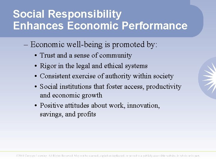 Social Responsibility Enhances Economic Performance – Economic well-being is promoted by: • • Trust
