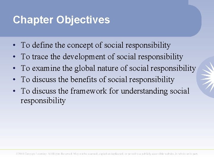 Chapter Objectives • • • To define the concept of social responsibility To trace