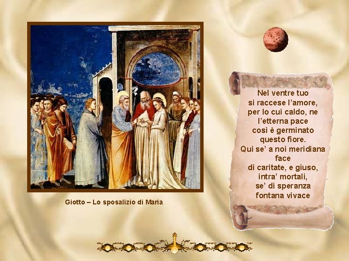 Giotto – Lo sposalizio di Maria Nel ventre tuo si raccese l’amore, per lo