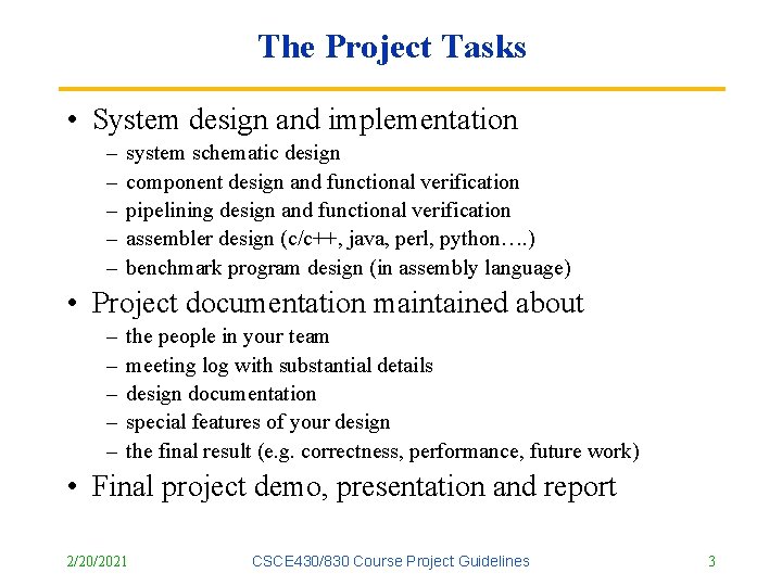 The Project Tasks • System design and implementation – – – system schematic design