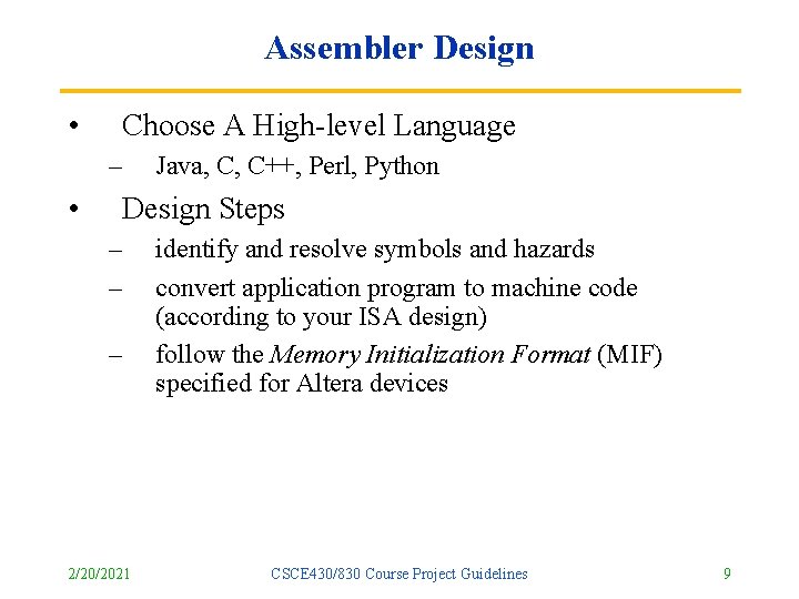 Assembler Design • Choose A High-level Language – • Java, C, C++, Perl, Python