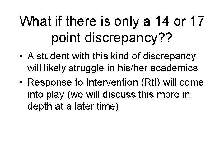 What if there is only a 14 or 17 point discrepancy? ? • A