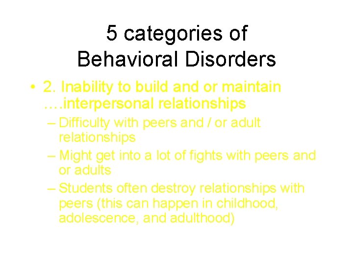 5 categories of Behavioral Disorders • 2. Inability to build and or maintain ….
