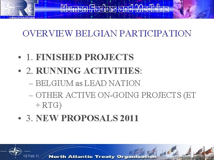OVERVIEW BELGIAN PARTICIPATION • 1. FINISHED PROJECTS • 2. RUNNING ACTIVITIES: – BELGIUM as