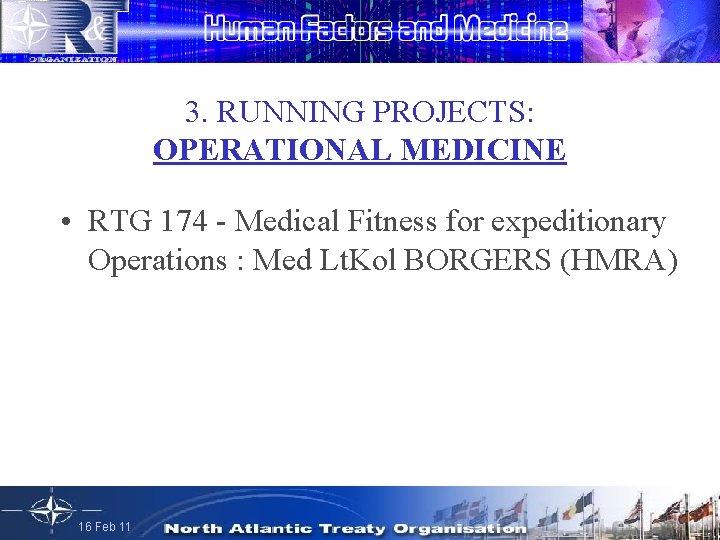 3. RUNNING PROJECTS: OPERATIONAL MEDICINE • RTG 174 - Medical Fitness for expeditionary Operations