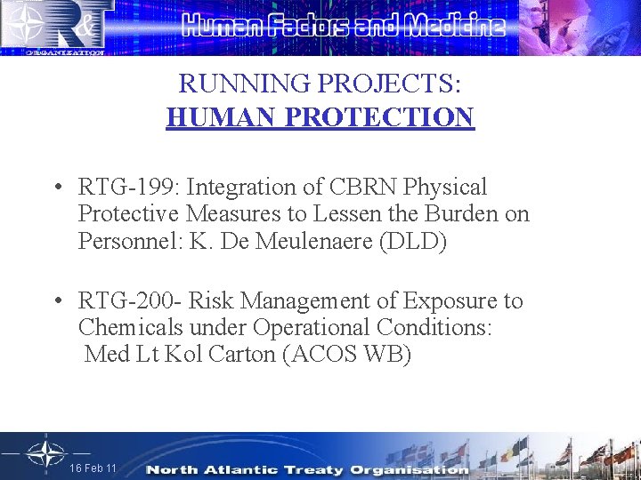 RUNNING PROJECTS: HUMAN PROTECTION • RTG-199: Integration of CBRN Physical Protective Measures to Lessen