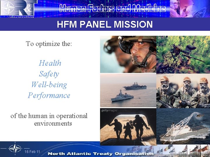 HFM PANEL MISSION To optimize the: Health Safety Well-being Performance of the human in