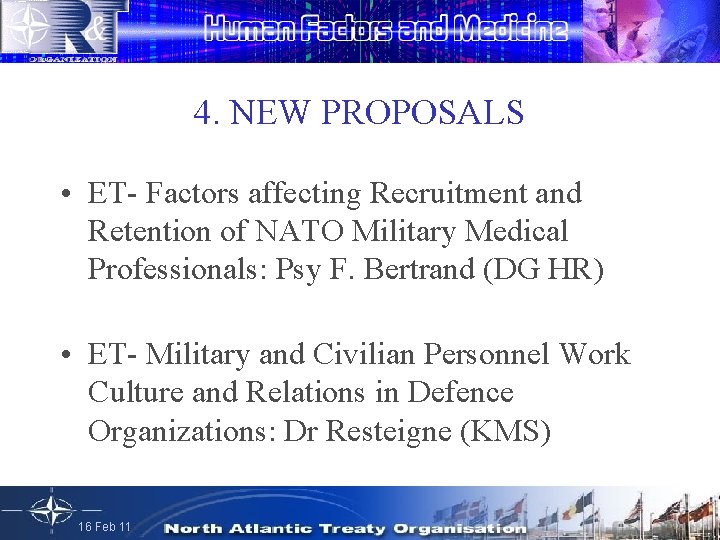 4. NEW PROPOSALS • ET- Factors affecting Recruitment and Retention of NATO Military Medical