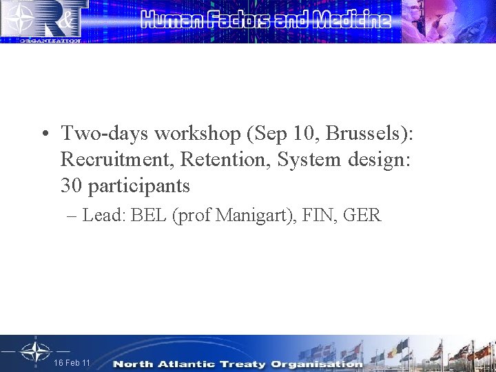  • Two-days workshop (Sep 10, Brussels): Recruitment, Retention, System design: 30 participants –