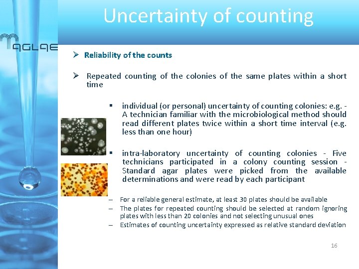 Uncertainty of counting Reliability of the counts Repeated counting of the colonies of the Uncertainty of counting Reliability of the counts Repeated counting of the colonies of the