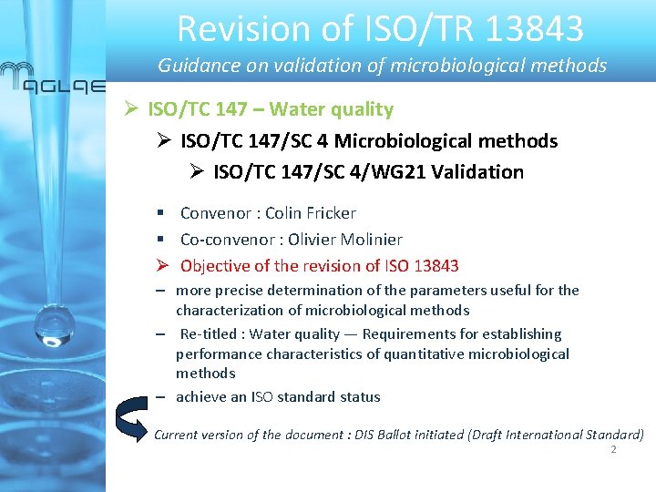 Revision of ISO/TR 13843 Guidance on validation of microbiological methods ISO/TC 147 – Water