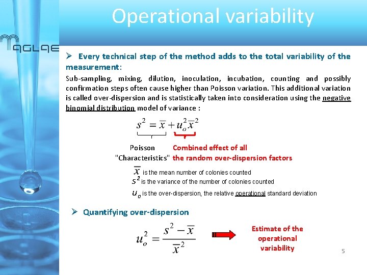 Operational variability Every technical step of the method adds to the total variability of