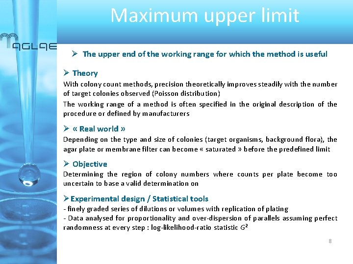 Maximum upper limit The upper end of the working range for which the method Maximum upper limit The upper end of the working range for which the method