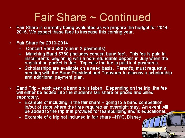 Fair Share ~ Continued • Fair Share is currently being evaluated as we prepare