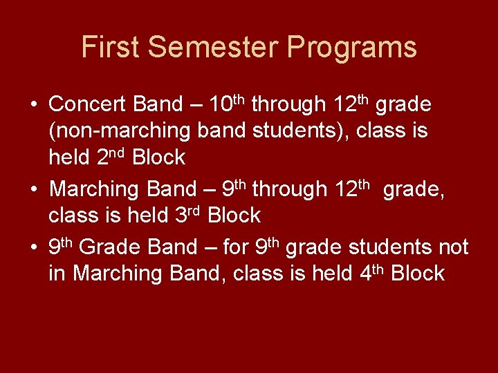 First Semester Programs • Concert Band – 10 th through 12 th grade (non-marching