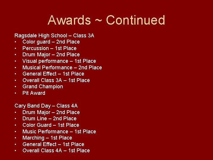 Awards ~ Continued Ragsdale High School – Class 3 A • Color guard –