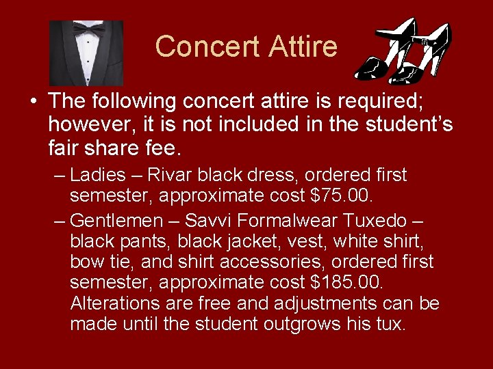 Concert Attire • The following concert attire is required; however, it is not included