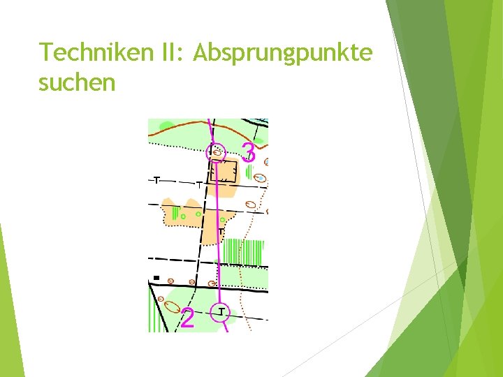 Techniken II: Absprungpunkte suchen 