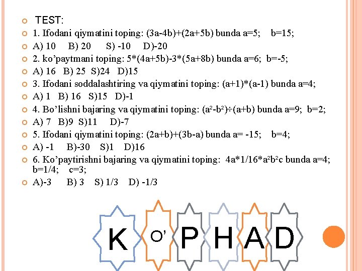  TEST: 1. Ifodani qiymatini toping: (3 a-4 b)+(2 a+5 b) bunda a=5; b=15;