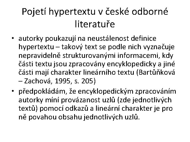Pojetí hypertextu v české odborné literatuře • autorky poukazují na neustálenost definice hypertextu –