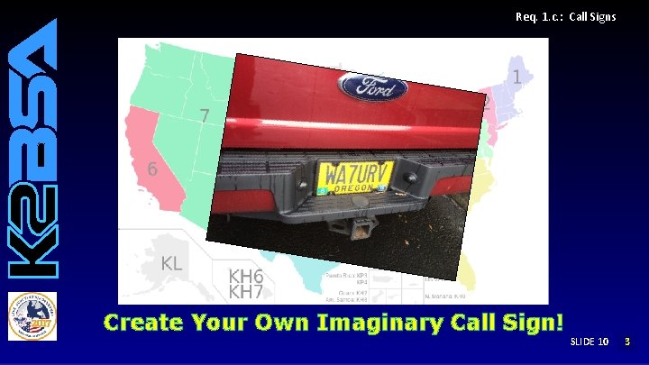 Req. 1. c. : Call Signs Create Your Own Imaginary Call Sign! SLIDE 10