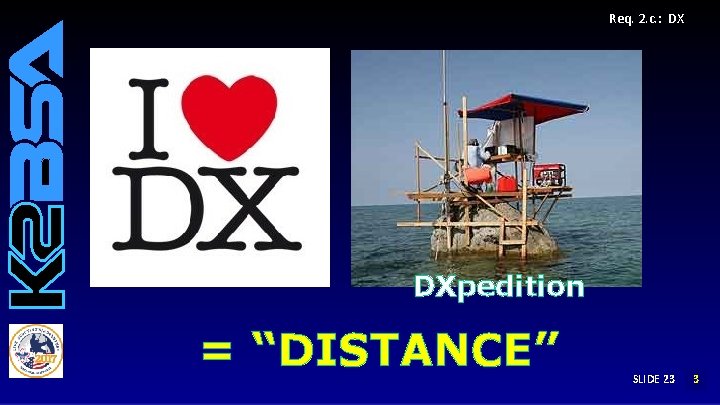 Req. 2. c. : DX DXpedition = “DISTANCE” SLIDE 23 12 3 