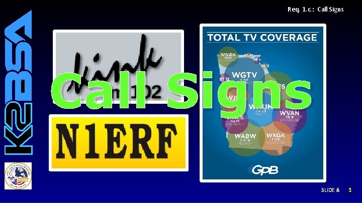 Req. 1. c. : Call Signs SLIDE 8 12 3 