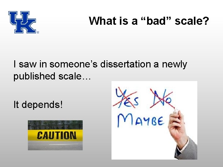 What is a “bad” scale? I saw in someone’s dissertation a newly published scale…