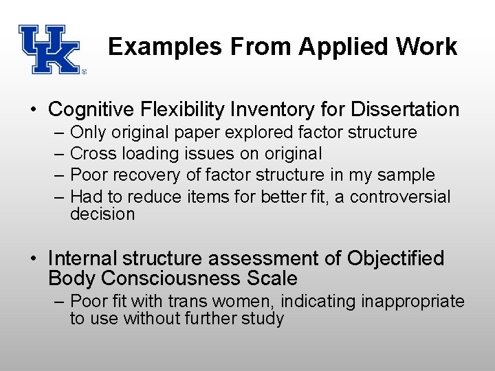 Examples From Applied Work • Cognitive Flexibility Inventory for Dissertation – Only original paper