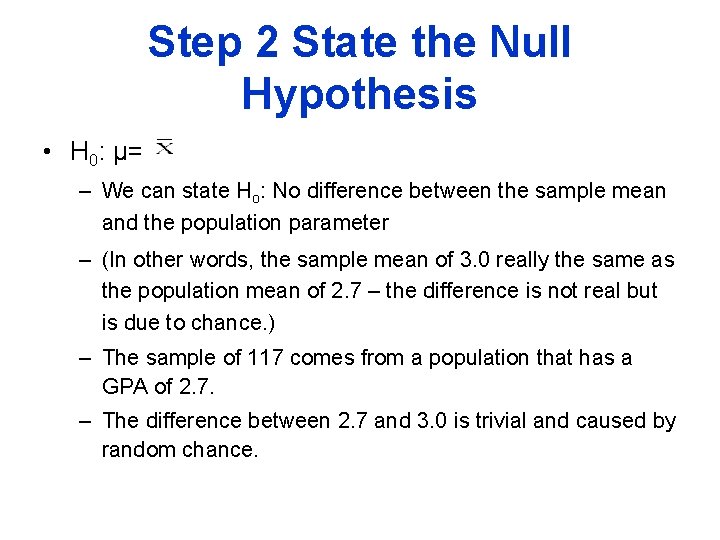 Step 2 State the Null Hypothesis • H 0: μ== – We can state Step 2 State the Null Hypothesis • H 0: μ== – We can state