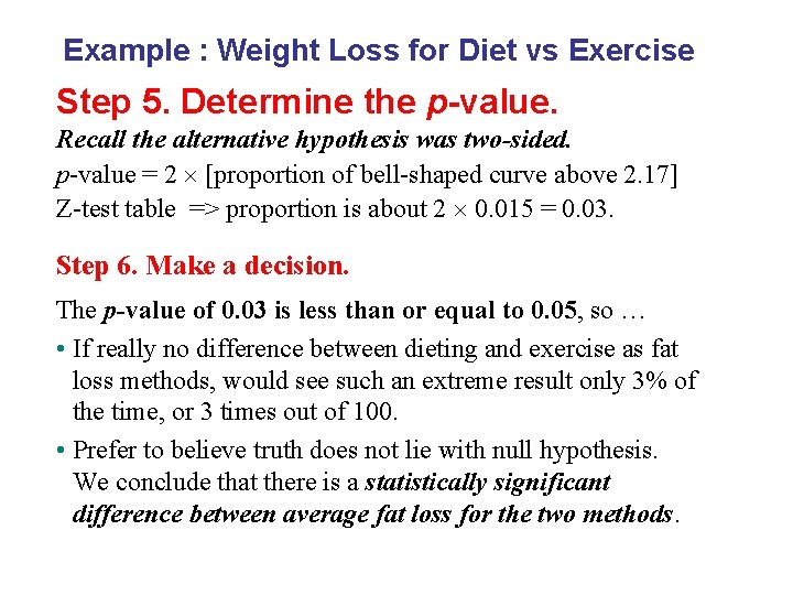 Example : Weight Loss for Diet vs Exercise Step 5. Determine the p-value. Recall