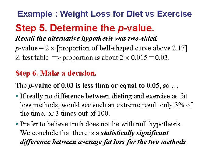 Example : Weight Loss for Diet vs Exercise Step 5. Determine the p-value. Recall Example : Weight Loss for Diet vs Exercise Step 5. Determine the p-value. Recall