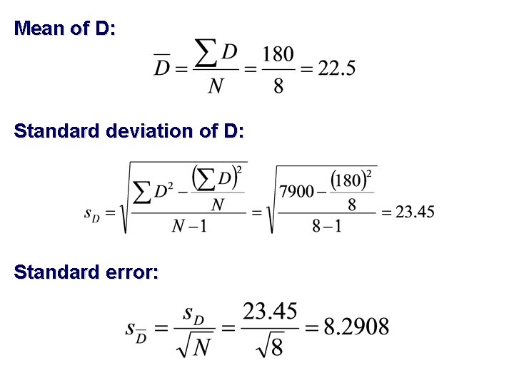 Mean of D: Standard deviation of D: Standard error: Mean of D: Standard deviation of D: Standard error: