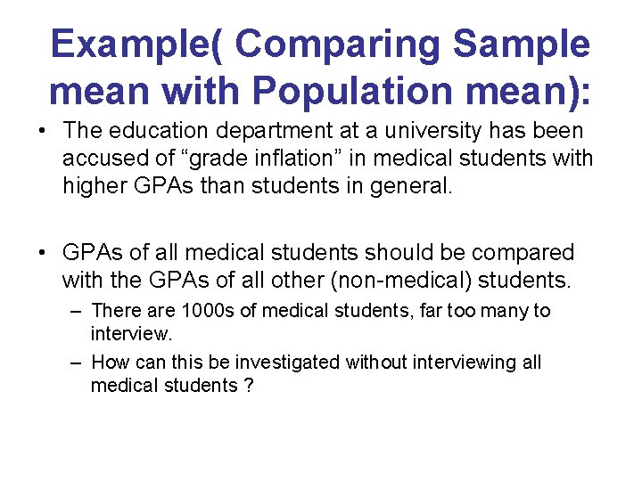 Example( Comparing Sample mean with Population mean): • The education department at a university Example( Comparing Sample mean with Population mean): • The education department at a university