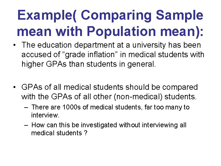 Example( Comparing Sample mean with Population mean): • The education department at a university